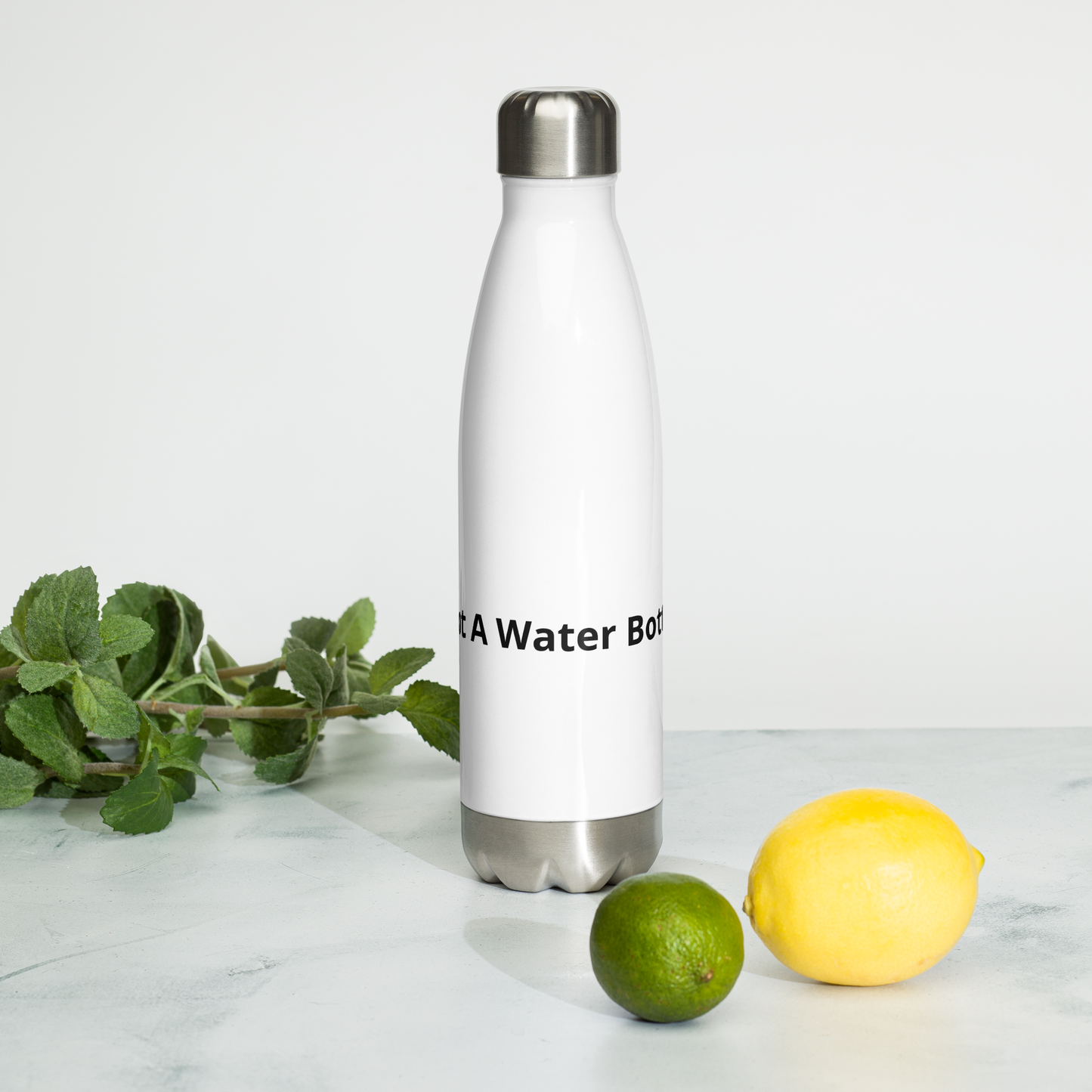 Not A Water Bottle